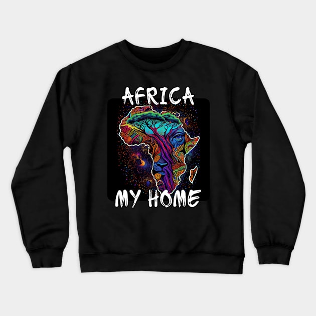 Africa, My Home 8 Crewneck Sweatshirt by PD-Store